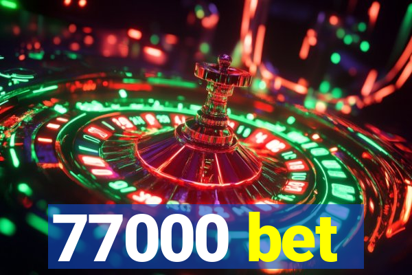 77000 bet